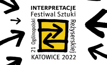 Regulamin XXI edycji Festiwalu Interpretacje 2022